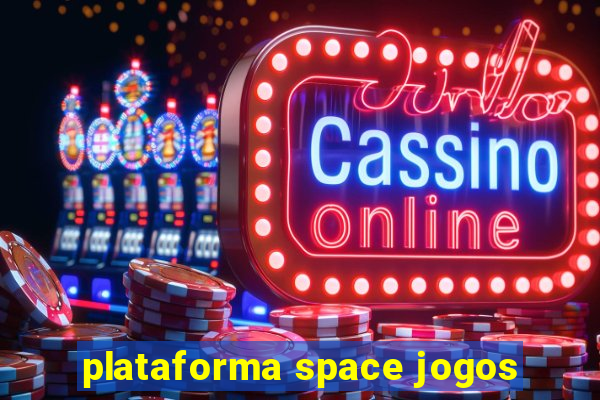 plataforma space jogos